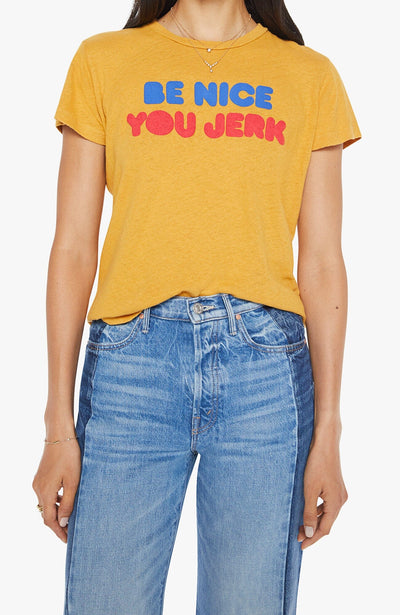 THE SINFUL - BE NICE YOU JERK T-Shirt Mother 